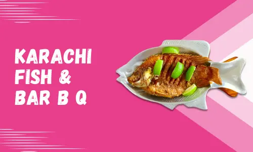 Karachi Fish & Bar B Q